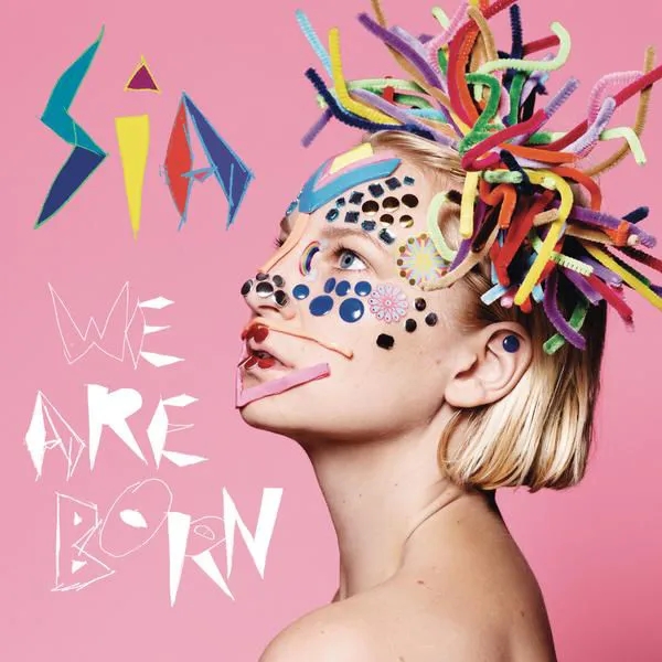 Album artwork for We Are Born by  Sia