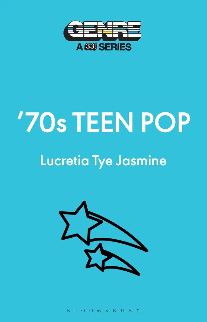 Album artwork for '70s Teen Pop (Genre: A 33 1/3 Series) by Lucretia Tye Jasmine 