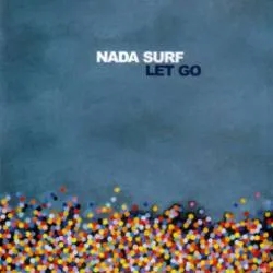 Album artwork for Let Go by Nada Surf