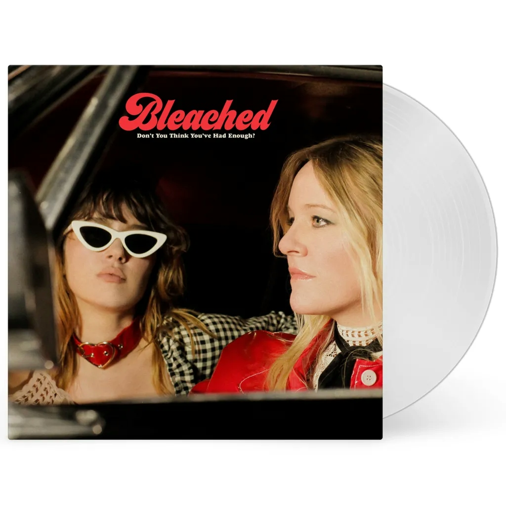 Album artwork for Don’t You Think You’ve Had Enough by Bleached