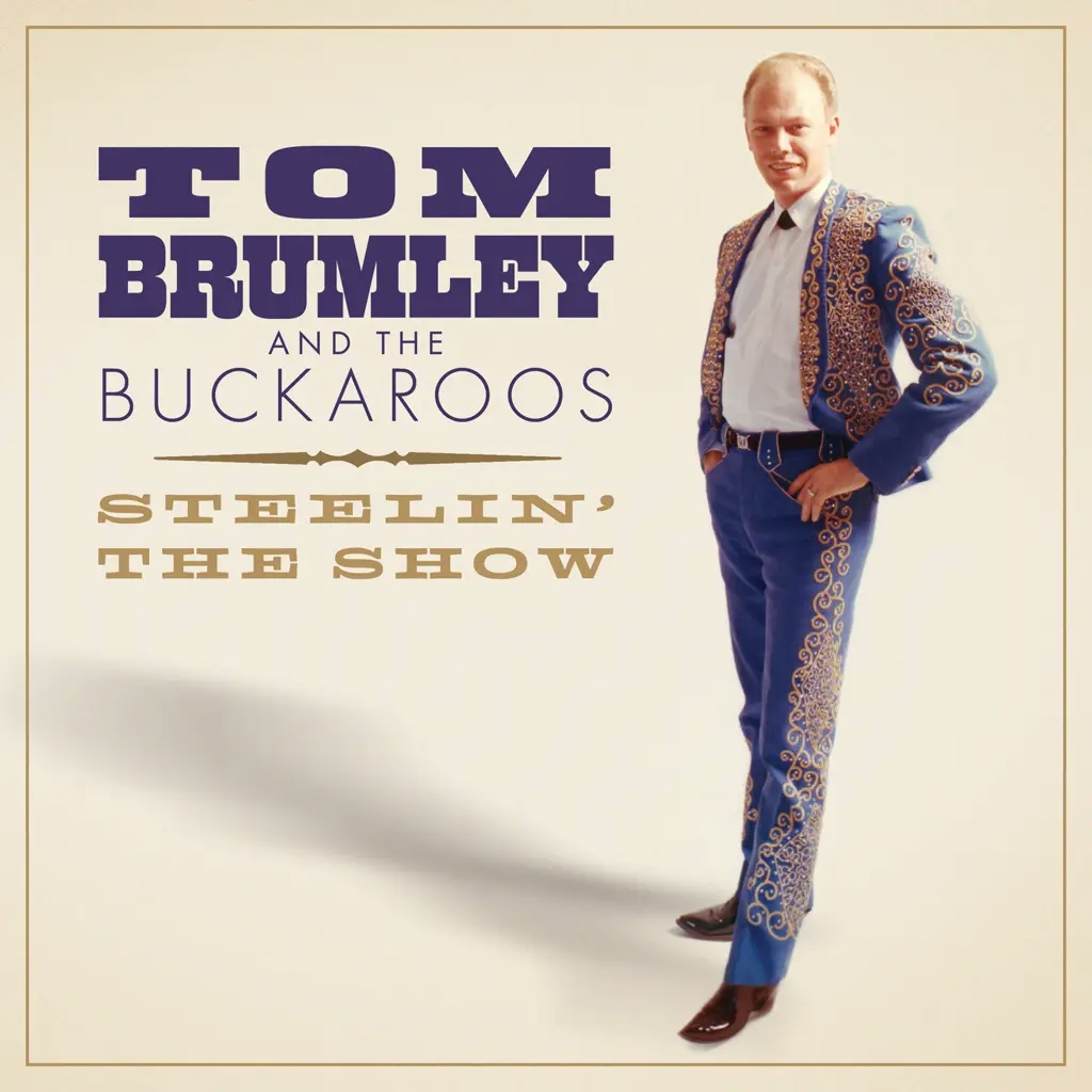 Album artwork for Steelin' The Show by Tom Brumley and the Buckaroos