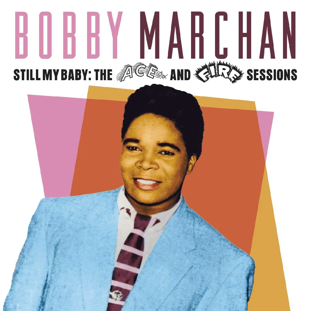 Album artwork for Still My Baby:  The Ace and Fire Sessions by Bobby Marchan