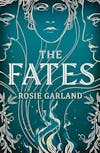 Album artwork for The Fates by Rosie Garland
