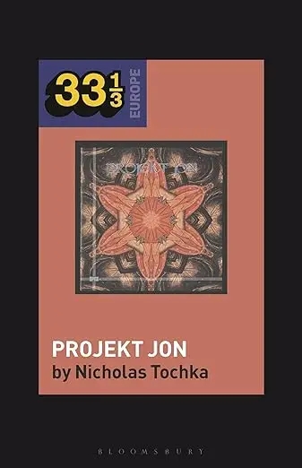 Album artwork for Ardit Gjebrea’s Projekt Jon (33 1/3 Europe) by Nicholas Tochka 