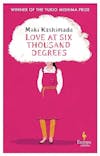 Album artwork for Love at Six Thousand Degrees: A Novel by Maki Kashimada