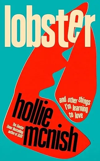Album artwork for Lobster: and other things I’m learning to love by Hollie McNish