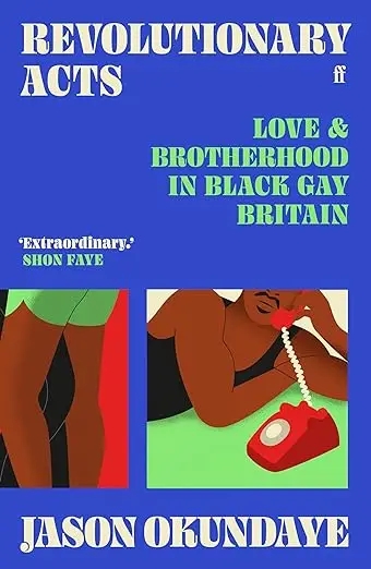 Album artwork for Revolutionary Acts: Love & Brotherhood in Black Gay Britain by Jason Okundaye 