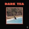 Album artwork for Dark Tea by Dark Tea