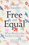 Album artwork for Free and Equal: What Would a Fair Society Look Like? by Daniel Chandler