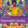Album artwork for The Rough Guide To Psychedelic Samba by The Rough Guide To Psychedelic Samba