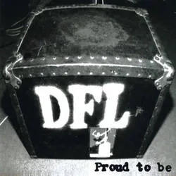 Album artwork for Proud To Be by Dfl