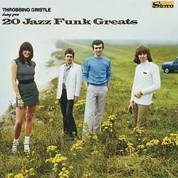 Album artwork for 20 Jazz Funk Greats by Throbbing Gristle