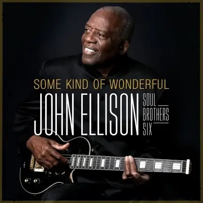 Album artwork for Some Kind Of Wonderful  by John Ellison and Soul Brothers Six