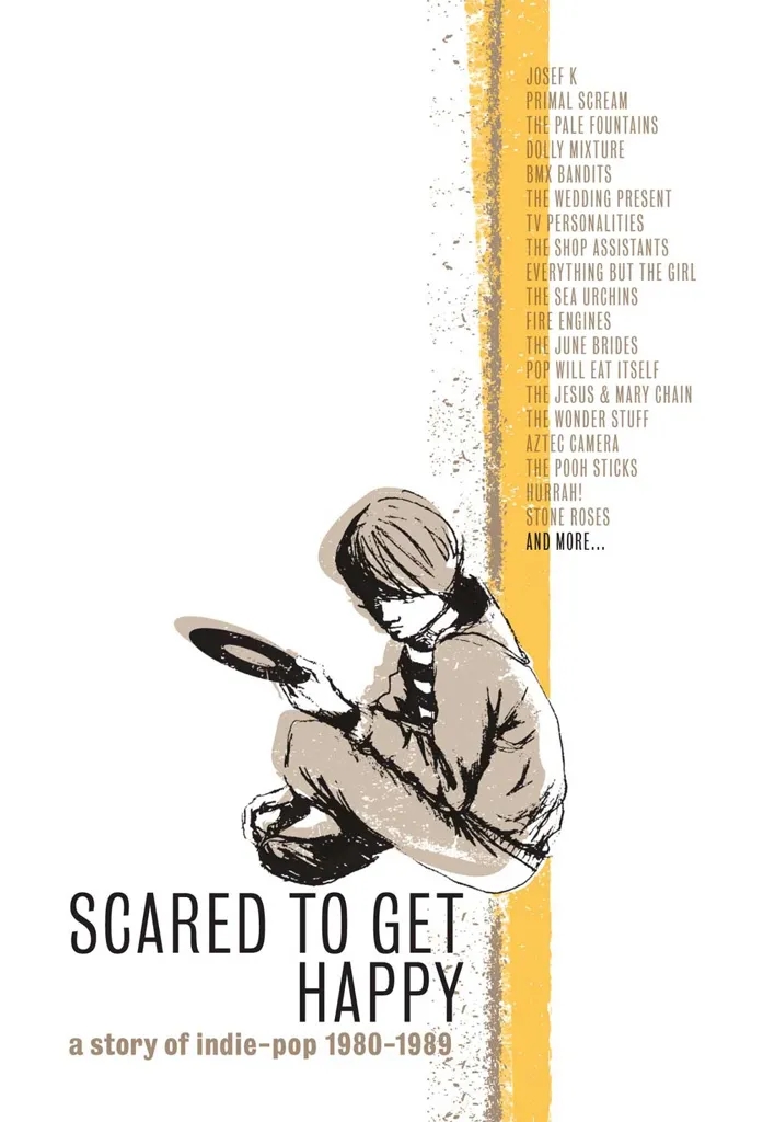 Album artwork for Scared To Get Happy - A Story of Indie Pop 1980 -1989 by Various