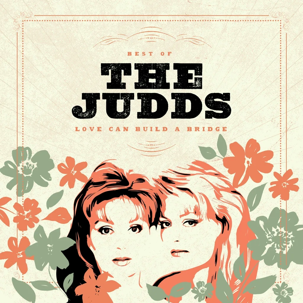 Album artwork for Love Can Build A Bridge: Best Of The Judds by The Judds