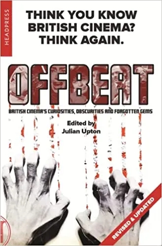 Album artwork for Offbeat (revised & Updated): British Cinemas Curiosities, Obscurities and Forgotten Gems by Julian Upton