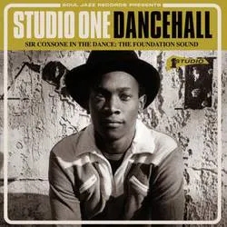 Album artwork for Studio One Dancehall - Sir Coxsone in the Dance: The Foundation Sound by Various