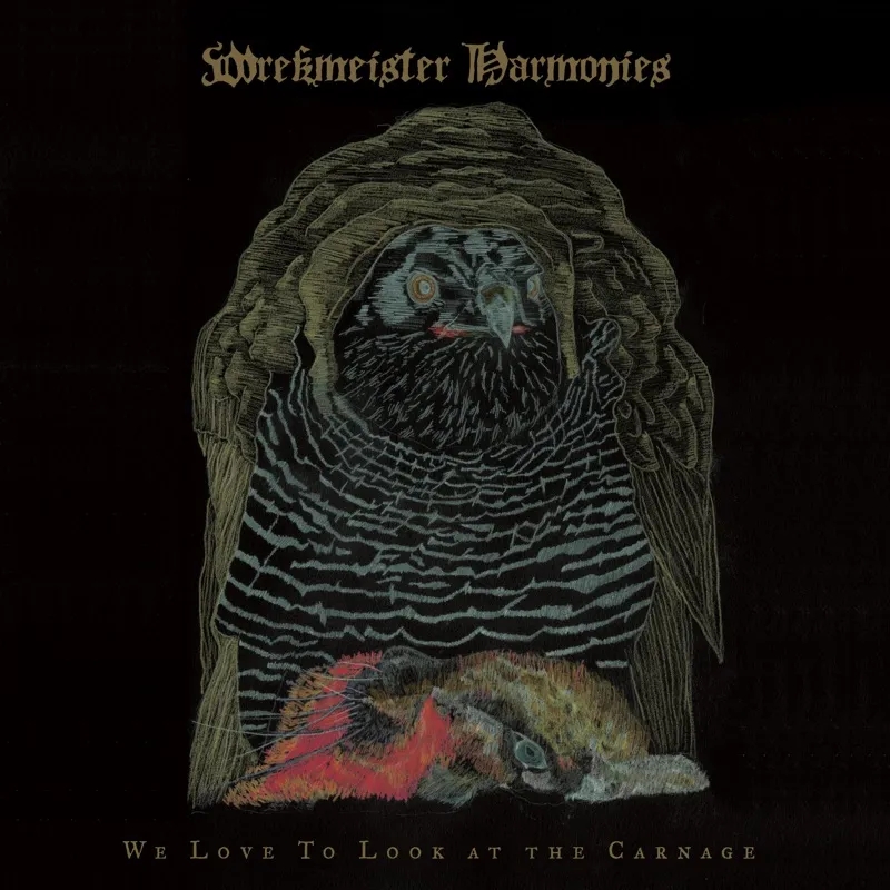 Album artwork for We Love to Look at the Carnage by Wrekmeister Harmonies