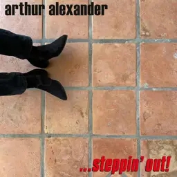 Album artwork for ...Steppin' Out! by Arthur Alexander