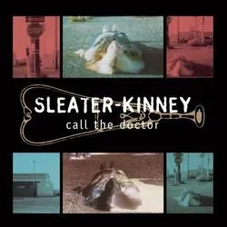 Album artwork for Call the Doctor by Sleater Kinney