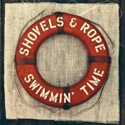 Album artwork for Swimmin' Time by Shovels and Rope