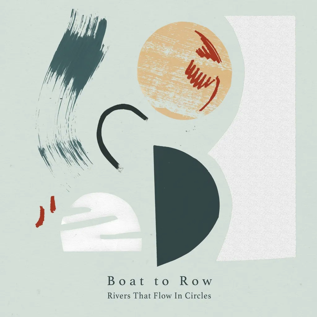 Album artwork for Rivers That Flow in Circles by Boat To Row