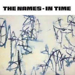 Album artwork for Album artwork for In Time by The Names by In Time - The Names