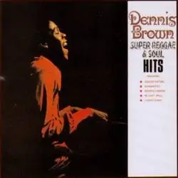 Album artwork for Super Reggae and Soul Hits by Dennis Brown