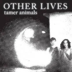 Album artwork for Tamer Animals by Other Lives