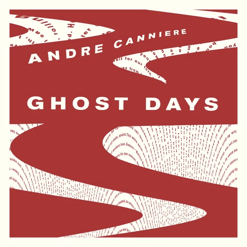 Album artwork for Ghost Days by Andre Canniere