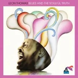 Album artwork for Blues and the Soulful Truth by Leon Thomas