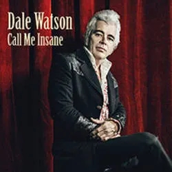 Album artwork for Call Me Insane by Dale Watson