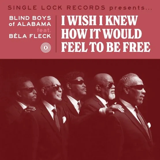 Album artwork for I Wish I Knew How it Would Feel to Be Free by Bela Fleck and The Blind Boys of Alabama