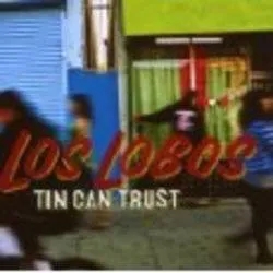Album artwork for Tin Can Trust by Los Lobos