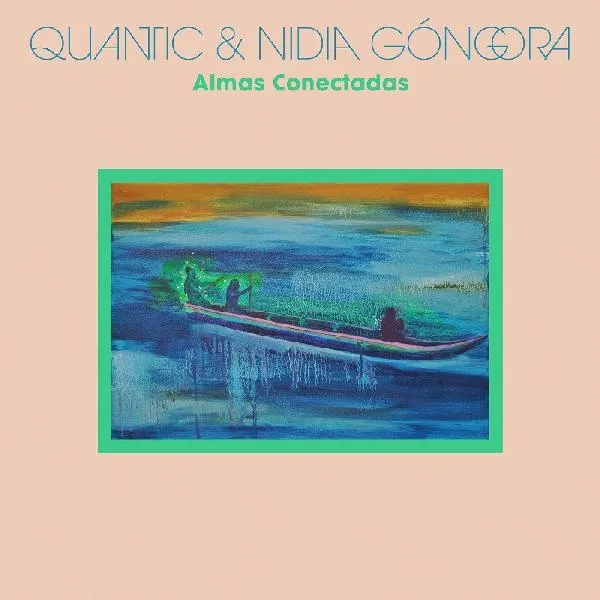 Album artwork for Almas Conectadas by Quantic and Nidia Gongora