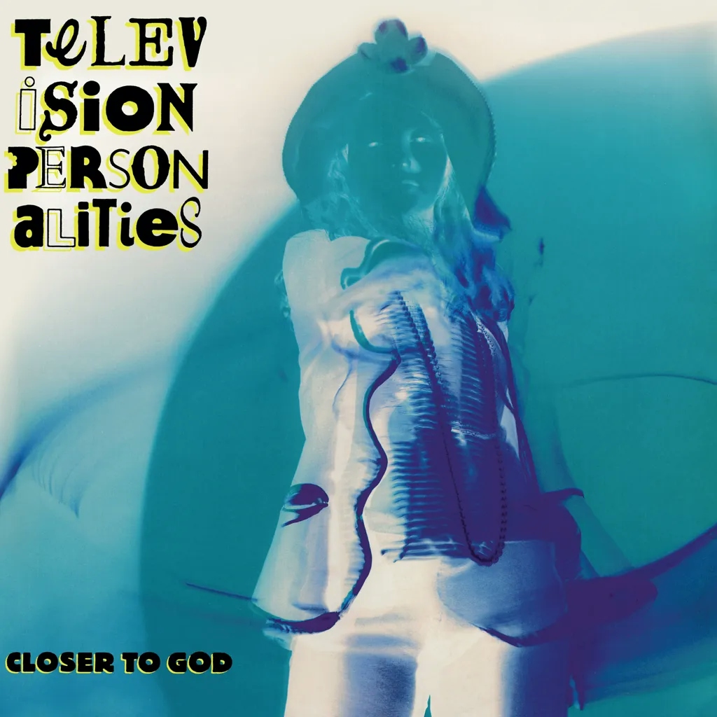 Album artwork for Closer To God by Television Personalities