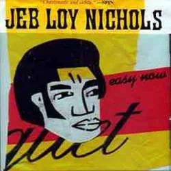 Album artwork for Easy Now by Jeb Loy Nichols
