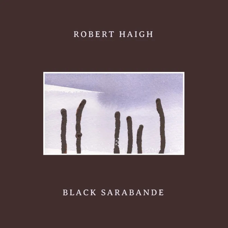 Album artwork for Black Sarabande by Robert Haigh