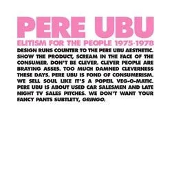 Album artwork for Elitism For The People 1975-1978 by Pere Ubu
