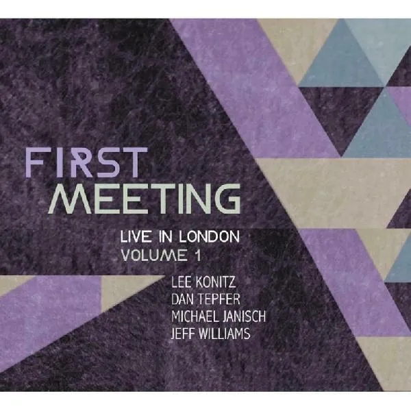 Album artwork for First Meeting: Live in London Volume 1 by Lee Konitz / Dan Tepfer / Michael Janisch / Jeff Williams