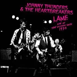 Album artwork for L.A.M.F. - Live At The Village Gate 1977 by Johnny Thunders