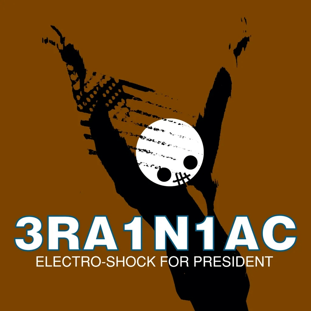 Album artwork for Electro-Shock for President by Brainiac
