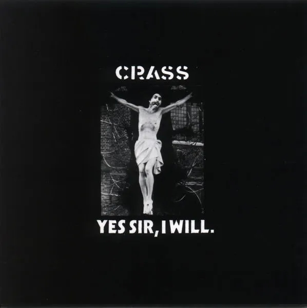 Album artwork for Yes Sir, I Will by Crass