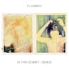 Album artwork for Is This Desire? - Demos by PJ Harvey