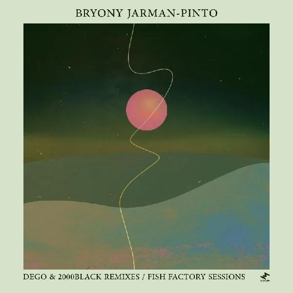 Album artwork for dego & 2000Black Remixes / Fish Factory Sessions by Bryony Jarman-Pinto