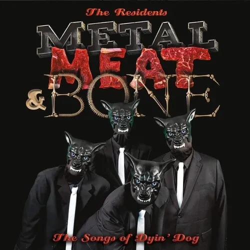 Album artwork for Metal Meat & Bone: The Songs Of Dyin' Dog by The Residents