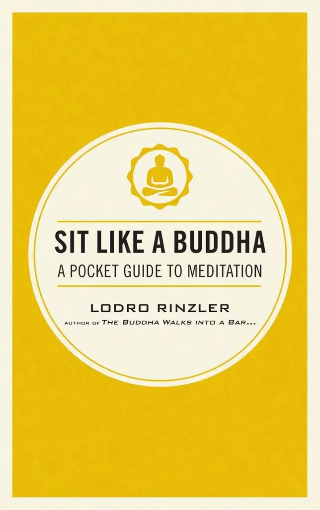 Album artwork for Sit Like A Buddha by Lodro Rinzler