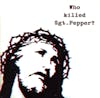 Album artwork for Who Killed Sgt Pepper? by The Brian Jonestown Massacre