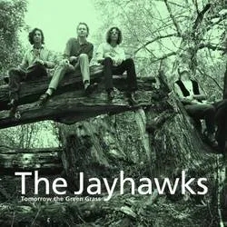 Album artwork for Tomorrow The Green Grass by The Jayhawks