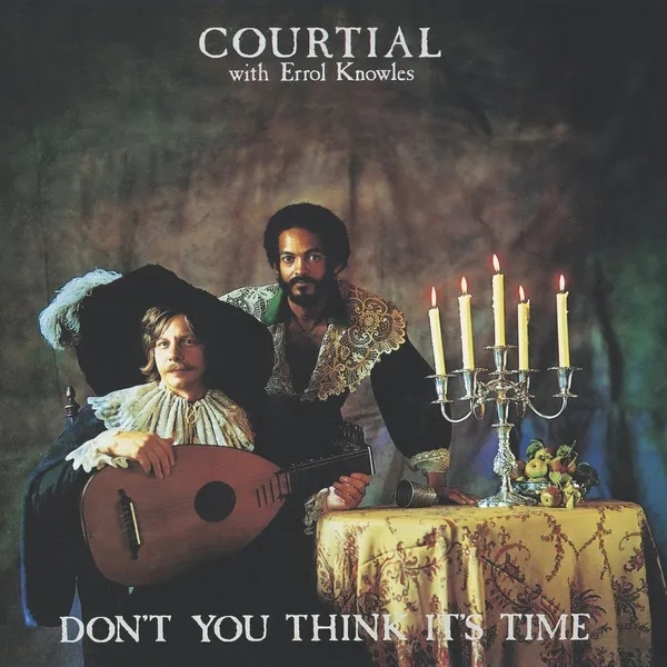 Album artwork for Don't You Think It's Time by Courtial with Errol Knowles